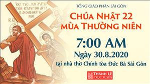 TGP Sài Gòn - Thánh lễ trực tuyến ngày 30-8-2020: Chúa nhật 22 mùa Thường niên lúc 7:00 sáng tại nhà thờ Chính tòa Đức Bà Sài Gòn