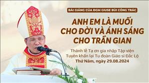 Anh em là muối cho đời và ánh sáng cho trần gian - ĐGM Giuse Bùi Công Trác