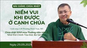 Niềm vui khi được ở cạnh Chúa - Lm GB Phương Đình Toại, MI | CN XXVI TN năm B