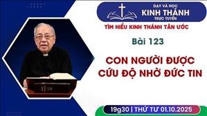Bài 123: Con người được cứu độ nhờ đức tin | 1-10-2025