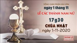 TGP Sài Gòn - Thánh lễ trực tuyến ngày 01-11-2020: Lễ các thánh Nam Nữ lúc 17:30