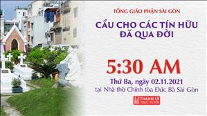 TGP Sài Gòn trực tuyến 2-11-2021: Cầu cho các tín hữu đã qua đời lúc 5:30 tại Nhà thờ Chính tòa Đức Bà