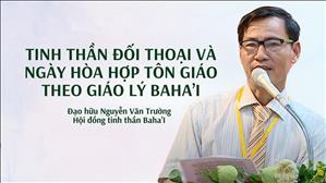 Tinh thần đối thoại và ngày hòa hợp tôn giáo theo giáo lý Baha’I - Đạo hữu Nguyễn Văn Trường