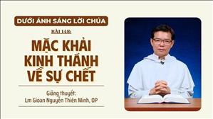 Bài 148: Mặc khải Kinh Thánh về sự chết | Dưới Ánh Sáng Lời Chúa
