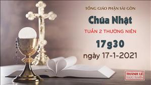 TGP Sài Gòn - Thánh lễ trực tuyến ngày 17-1-2021: Chúa nhật 2 mùa Thường niên năm B lúc 17:30
