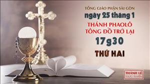 TGP Sài Gòn - Thánh lễ trực tuyến ngày 25-1-2021: Thánh Phaolô Tông đồ trở lại lúc 17:30