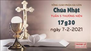 TGP Sài Gòn - Thánh lễ trực tuyến 7-2-2021: CN 5 TN lúc 17:30