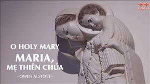 Maria, Mẹ Thiên Chúa - Owen Alstott - Lumen Choir