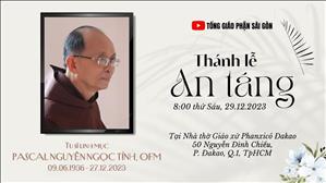 Thánh lễ An táng Tu sĩ linh mục Pascal Nguyễn Ngọc Tỉnh, OFM | 8:00 thứ Sáu ngày 29-12-2023