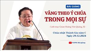 Vâng theo ý Chúa trong mọi sự - Lm Giuse Hoàng Văn Quảng, SJ | Chúa nhật Thánh Gia năm C