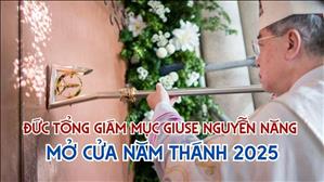 Đức Tổng Giám mục Giuse Nguyễn Năng mở cửa Năm Thánh 2025