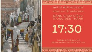 TGPSG Thánh Lễ trực tuyến 2-2-2022: Dâng Chúa Giêsu trong Đền thánh lúc 17:30 tại Trung tâm Mục vụ TPG Sài Gòn