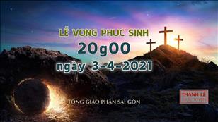 TGP Sài Gòn trực tuyến 3-4-2021: Lễ Vọng Phục sinh lúc 20:00 tại Nhà thờ Giáo xứ Tân Phước