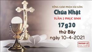 TGP Sài Gòn - Thánh lễ trực tuyến 10-4-2021: CN 2 Phục sinh lúc 17:30