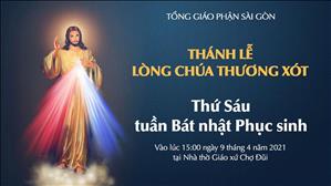 TGP Sài Gòn trực tuyến 9-4-2021: Thánh Lễ Lòng Chúa Thương Xót lúc 15:00 tại Nhà thờ Giáo xứ Chợ Đũi