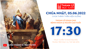 TGPSG Thánh Lễ trực tuyến 5-6-2022: CN Chúa Thánh Thần Hiện Xuống lúc 17:30 tại Trung tâm Mục vụ TPG Sài Gòn