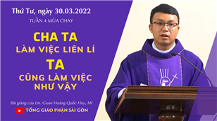TGPSG Bài giảng: Thứ Tư tuần 4 mùa Chay ngày 30-3-2022 tại Nhà nguyện Trung tâm Mục vụ TGP Sài Gòn