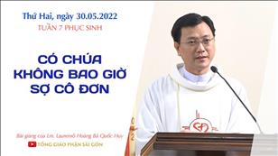 TGPSG Bài giảng: Thứ Hai tuần 7 Phục sinh ngày 30-5-2022 tại Nhà nguyện Trung tâm Mục vụ TGP Sài Gòn