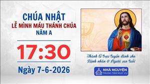 Chúa nhật Lễ Mình Máu Thánh Chúa năm A | 17:30 ngày 7-6-2026 | Trung tâm Mục vụ TGP Sài Gòn