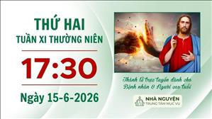 Thứ Hai tuần XI mùa Thường niên | 17:30 ngày 15-6-2026 | Trung tâm Mục vụ TGP Sài Gòn