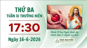 Thứ Ba tuần XI mùa Thường niên | 17:30 ngày 16-6-2026 | Trung tâm Mục vụ TGP Sài Gòn