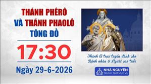 Thánh Phêrô và thánh Phaolô, Tông đồ | 17:30 ngày 29-6-2026 | Trung tâm Mục vụ TGP Sài Gòn