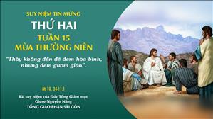 TGP Sài Gòn - Suy niệm Tin mừng: Thứ Hai tuần 15 mùa Thường niên (Mt 10, 34-11,1)