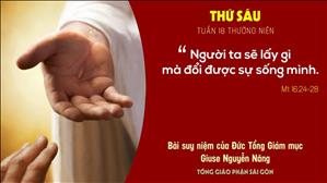 Suy niệm Tin mừng: Thứ Sáu tuần 18 Thường niên (Mt 16:24-28) - ĐTGM Giuse Nguyễn Năng