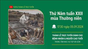 Thứ Năm Tuần 22 Thường Niên | 17:30 Ngày 5-9-2024 | TTMV TGPSG