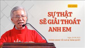 Sự thật sẽ giải thoát anh em - Lm Phanxicô Xaviê Bảo Lộc | Thánh Gioan Tẩy Giả bị trảm quyết
