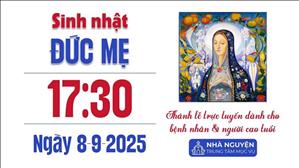 Sinh Nhật Đức Mẹ | 17:30 Ngày 8-9-2025 | TTMV TGPSG