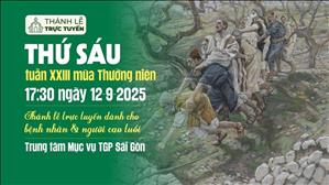Thứ Sáu tuần 23 thường niên | 17:30 Ngày 12-9-2025 | TTMV TGPSG