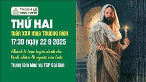 Thứ Hai tuần 25 thường niên | 17:30 Ngày 22-9-2025 | TTMV TGPSG
