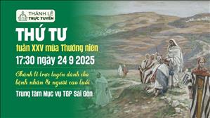 Thứ Tư tuần 25 thường niên | 17:30 Ngày 24-9-2025 | TTMV TGPSG