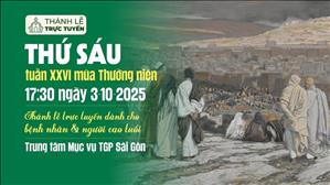 Thứ Sáu tuần 26 thường niên | 17:30 Ngày 3-10-2025 | TTMV TGPSG