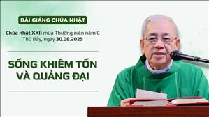 Sống khiêm tốn và quảng đại - Lm Ignatio Hồ Văn Xuân | CN XXII TN năm C