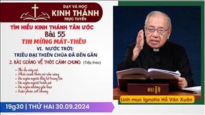 Bài 55: Bài giảng về thời cánh chung (tt) | Tin Mừng Mát-Thêu | 30-9-2024