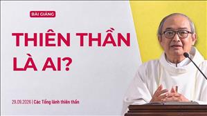 Thiên thần là ai? - Lm Phêrô Nguyễn Văn Hiền | Tổng lãnh thiên thần Michael, Gabriel và Raphael