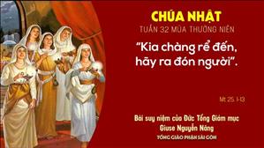 TGP Sài Gòn: Suy niệm Tin mừng ngày 08-11-2020: Chúa nhật 32 mùa Thường niên - ĐTGM Giuse Nguyễn Năng