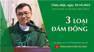 TGPSG Bài giảng ngày 30-10-2022: CN 31 TN năm C lúc 19:00 tại Nhà thờ Chính tòa Đức Bà