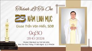 Thánh lễ Tạ ơn 25 năm linh mục Giuse Trần Văn Hiển, SDB | 9:30 ngày 29-10-2024