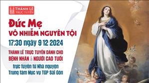 Đức Mẹ Vô Nhiễm Nguyên Tội | 17:30 Ngày 9-12-2024 | TTMV TGPSG