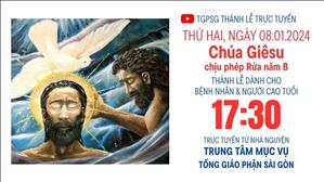 Chúa Giêsu chịu phép Rửa năm B | 17:30 Ngày 8-1-2023 | TTMV TGPSG