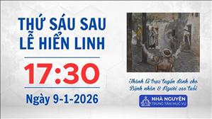 Thứ Sáu sau lễ Hiển Linh | 17:30 ngày 9-1-2026 | Trung tâm Mục vụ TGP Sài Gòn