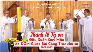 Thánh lễ Tạ ơn đầu Xuân Quý Mão - Trung tâm Mục vụ TGP Sài Gòn | Ngày 31-1-2023