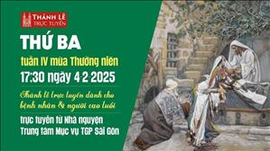 Thứ Ba Tuần 4 Mùa Thường Niên | 17:30 Ngày 4-2-2025 | TTMV TGPSG