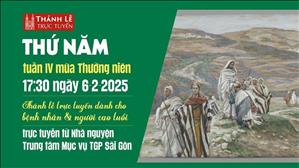 Thứ Năm Tuần 4 Mùa Thường Niên | 17:30 Ngày 6-2-2025 | TTMV TGPSG