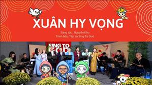 Xuân Hy Vọng - Sáng tác: Nguyên Kha | Trình bày: Tốp ca Sing To God