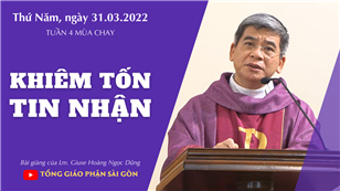 TGPSG Bài giảng: Thứ Năm tuần 4 mùa Chay ngày 31-3-2022 tại Nhà nguyện Trung tâm Mục vụ TGP Sài Gòn