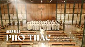 Phó Thác (St: Kiều Linh) - Ca đoàn Thiên Ca & Angelo Choir